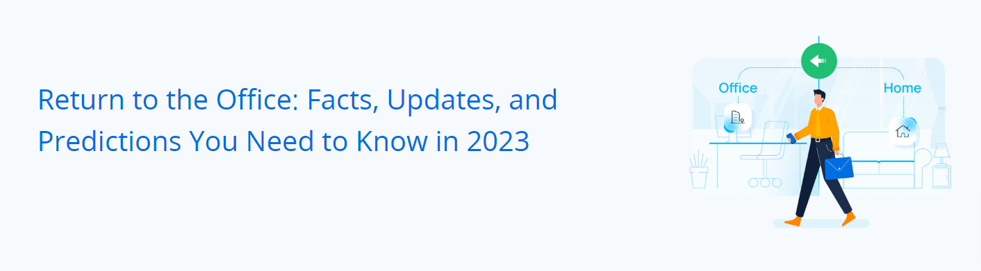 Return to the Office-Facts, Updates, and Predictions You Need to Know in 2023- banner
