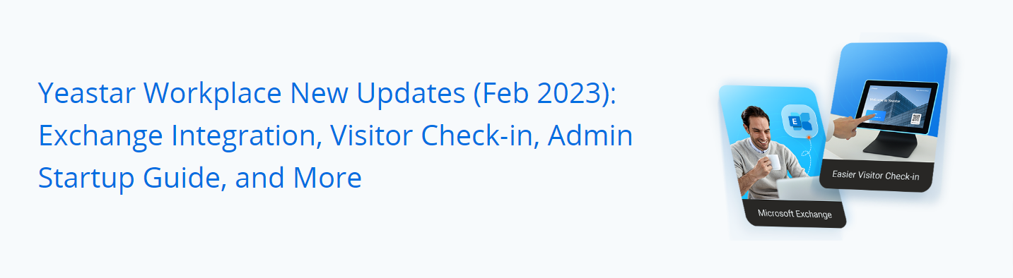 Yeastar Workplace New Updates (Feb 2023) Exchange Integration, Visitor Check-in, Admin Startup Guide, and More-banner